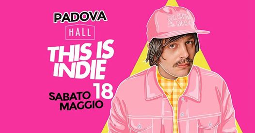 This is Indie / Hall / Padova