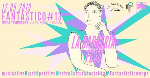 La Barberia Fest ∙ Fantastico#13@Wopa Temporary