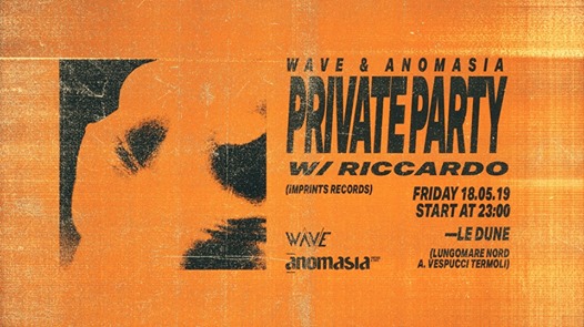 WAVE & Anomasia // Private Party w/ Riccardo (Imprints Records)