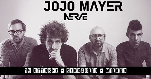 Jojo Mayer/Nerve // Serraglio - Milano 19.10