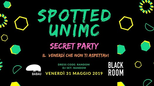 Spotted UniMc Secret party - il venerdì che non ti aspettavi