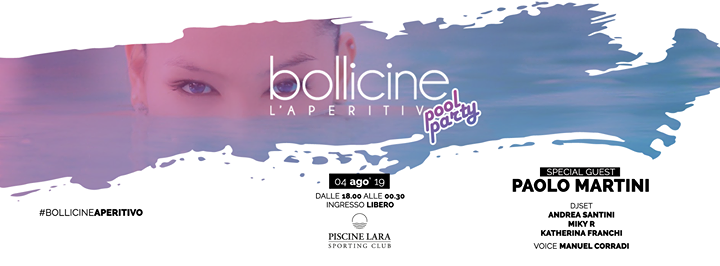 Bollicine Pool Party | Dom 04 Agosto 2019 with Paolo Martini