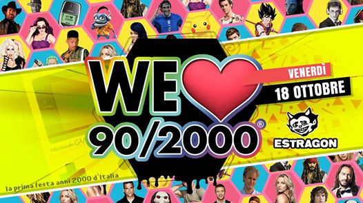 WE Love 90/2000® at Estragon Club - Ven 18 Ottobre - Opening!